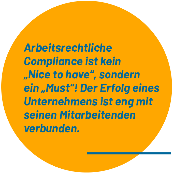 Arbeitsrechtliche Compliance ist kein "Nice to have", sondern ein "Must"! Der Erfolg eines Unternehmens ist eng mit seinen Mitarbeitenden verbunden.